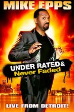 Watch Mike Epps: Under Rated... Never Faded & X-Rated Soap2day