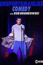 Watch Unsportsmanlike Comedy with Rob Gronkowski Soap2day
