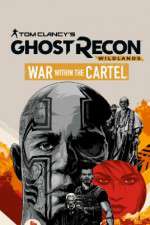 Watch Tom Clancys Ghost Recon Wildlands War Within the Cartel Soap2day