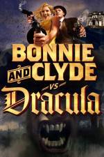 Watch Bonnie & Clyde vs Dracula Soap2day