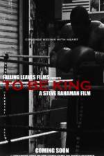 Watch To Be King Soap2day