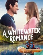 Watch A Whitewater Romance Soap2day