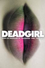 Watch Deadgirl Soap2day