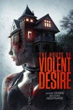 Watch The House of Violent Desire Soap2day