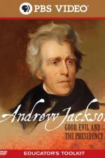 Watch Andrew Jackson Good Evil and the Presidency Soap2day