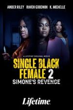Watch Single Black Female 2: Simone's Revenge Soap2day