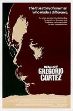 Watch The Ballad of Gregorio Cortez Soap2day