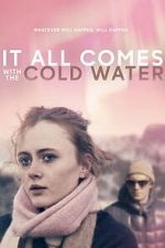Watch It All Comes with the Cold Water Soap2day