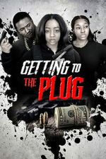 Watch Getting to the Plug Soap2day