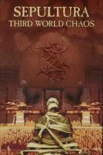 Watch Sepultura Third World Chaos Soap2day