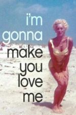 Watch I\'m Gonna Make You Love Me Soap2day