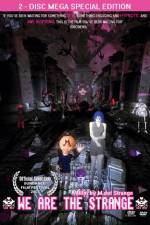 Watch We Are the Strange Soap2day