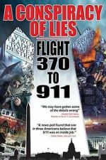 Watch A Conspiracy of Lies: Flight 370 to 911 Soap2day