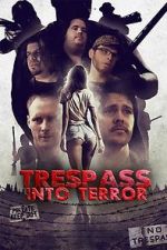 Watch Trespass Into Terror Soap2day