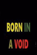Watch Born in a Void Soap2day