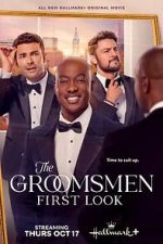 Watch The Groomsmen: First Look Soap2day