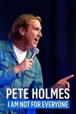 Watch Pete Holmes: I Am Not for Everyone (TV Special 2023) Soap2day