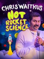 Watch Chris Waitkus: Not Rocket Science (TV Special 2023) Soap2day