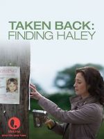 Watch Taken Back: Finding Haley Soap2day