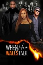 Watch When Her Walls Talk Soap2day