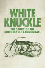 Watch White Knuckle: The Story of the Motorcycle Cannonball Soap2day
