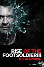 Watch Rise of the Footsoldier 3 Soap2day
