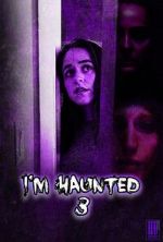Watch I\'m Haunted 3 Soap2day