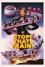 Watch Stop! That! Train! Soap2day