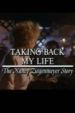Watch Taking Back My Life: The Nancy Ziegenmeyer Story Soap2day