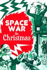 Watch Space War on Christmas Soap2day