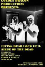 Watch Living Dead Lock Up 3 Siege of the Dead Soap2day