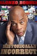 Watch Alonzo Bodden Historically Incorrect Soap2day