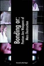 Watch Bonding or: Penises Are Weapons of Mass Destruction Soap2day