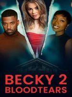 Watch Becky II: Bloodtears Soap2day