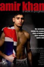 Watch Amir Khan A Work In Progress Soap2day