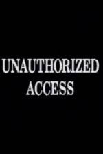 Watch Unauthorized Access Soap2day