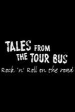 Watch Tales from the Tour Bus: Rock \'n\' Roll on the Road Soap2day