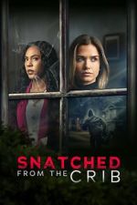 Watch Snatched from the Crib Soap2day