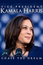 Watch Vice President Kamala Harris: Chase the Dream Soap2day
