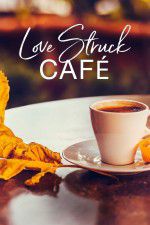 Watch Love Struck Cafe Soap2day