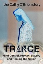 Watch Trance - The Cathy O\'Brien Story Soap2day