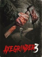 Watch Axegrinder 3 Soap2day