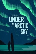 Watch Under an Arctic Sky (Short 2017) Soap2day