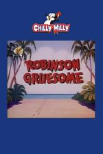 Watch Robinson Gruesome Soap2day