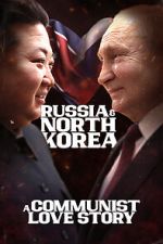 Watch Russia & North Korea: A Communist Love Story Soap2day