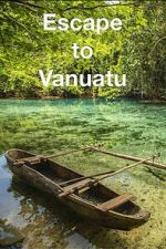 Watch Escape to Vanuatu Soap2day