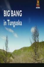 Watch Big Bang in Tunguska Soap2day