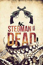 Watch Stegman Is Dead Soap2day