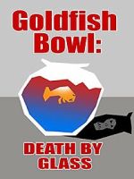 Watch Goldfish Bowl: Death by Glass Soap2day