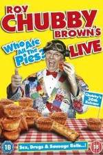 Watch Roy Chubby Brown Live - Who Ate All The Pies? Soap2day